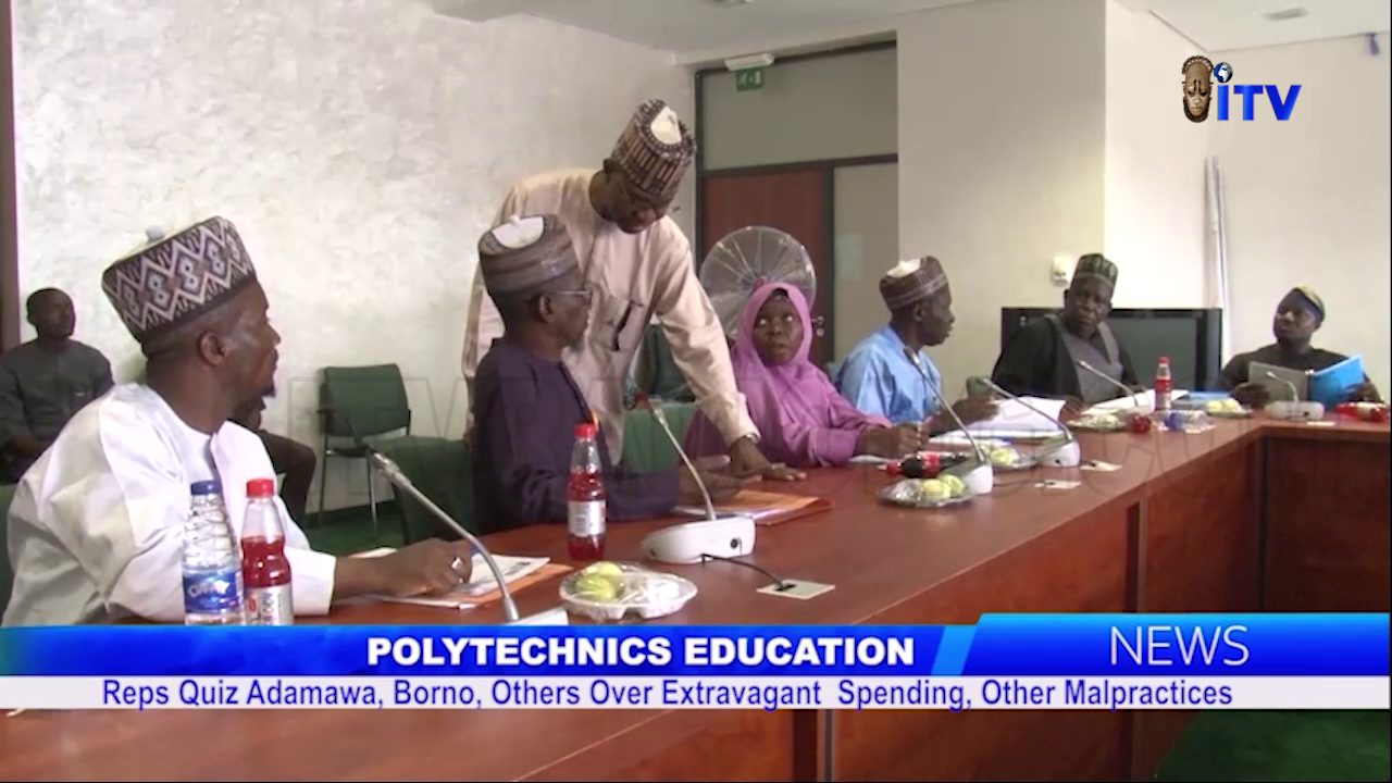 Polytechnic Education: Reps Quiz Adamawa, Borno, Others Over Extravagant Spending