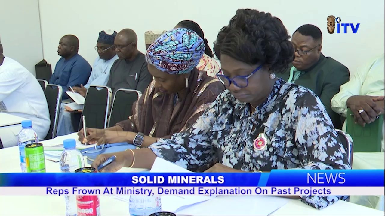 Solid Minerals: Reps Frown At Ministry, Demand Explanation On Past Projects
