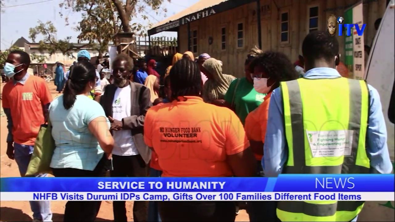 Service To Humanity: NHFB Visits Durumi IDPs Camps, Gift Over 100 Families Different Food Items