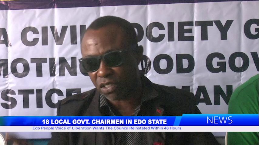 18 LOCAL GOVT. CHAIRMEN IN EDO STATE: Edo People Voice of Liberation Wants The Council Reinstated Within 48 Hours