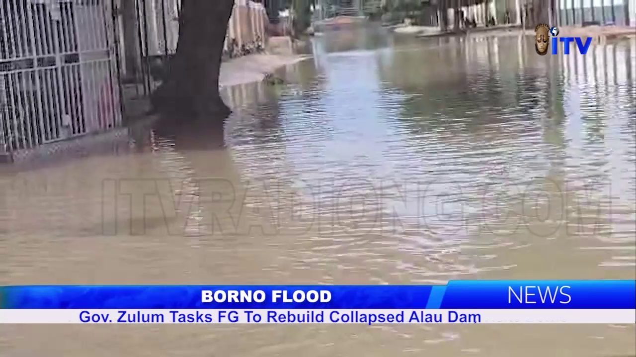 Borno Flood: Gov. Zulum Tasks FG To Rebuild Collapse Alau Dam