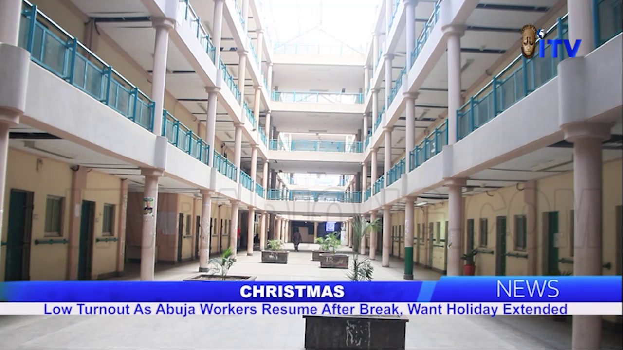 Christmas: Low Turnout As Abuja Workers Resume After Break, Want Holiday Extended