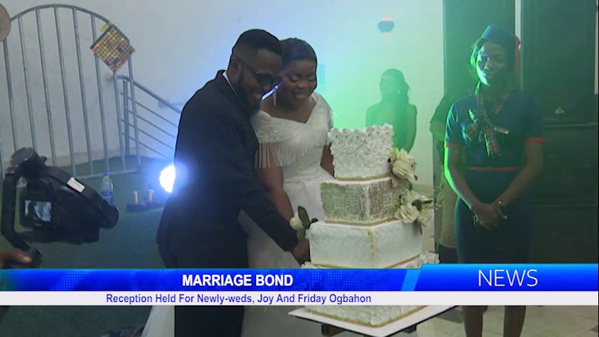 MARRIAGE BOND: Reception Held For Newly-weds, Joy And Friday Ogbahon