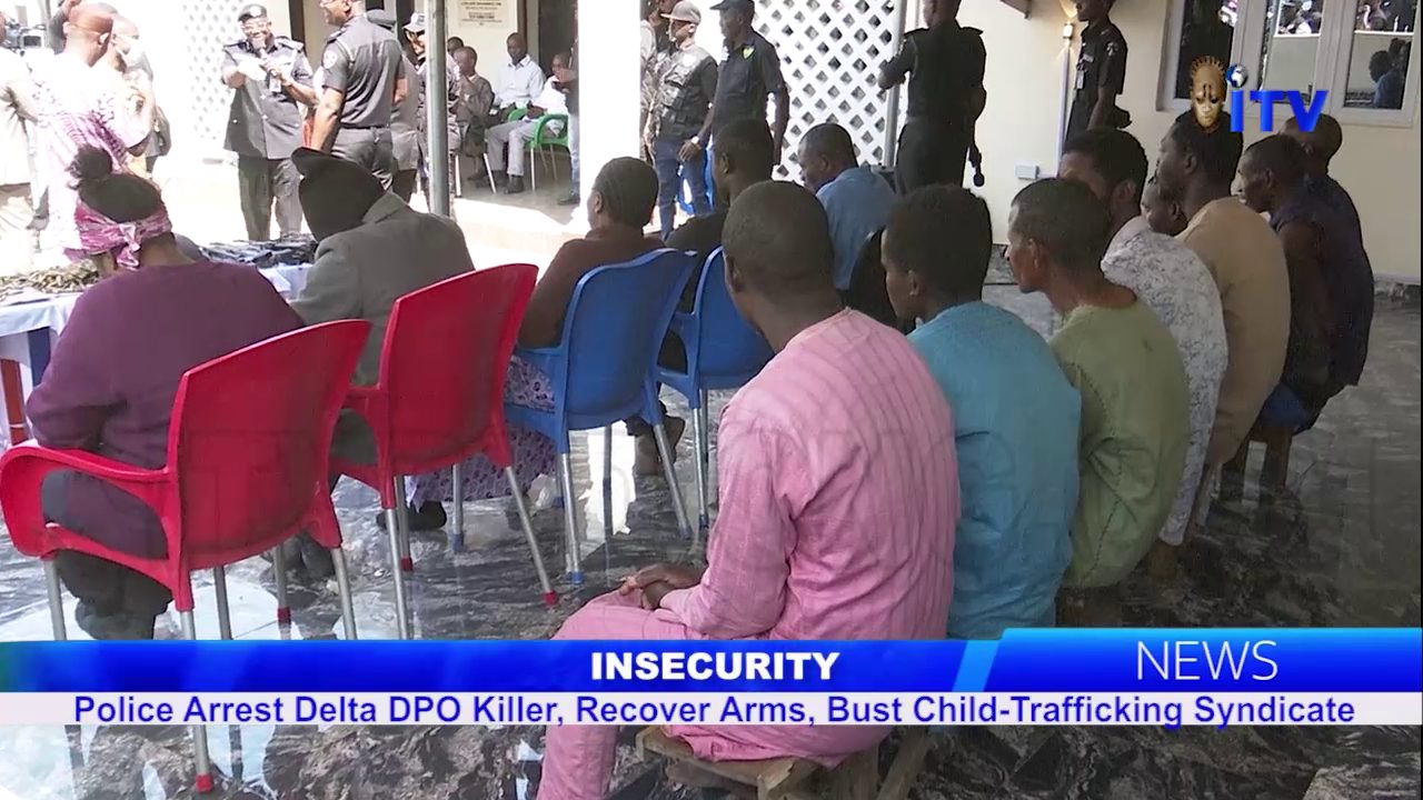 Insecurity: Police Arrest Delta DPO Killer, Recover Arms, Bust Child-Trafficking Syndicate