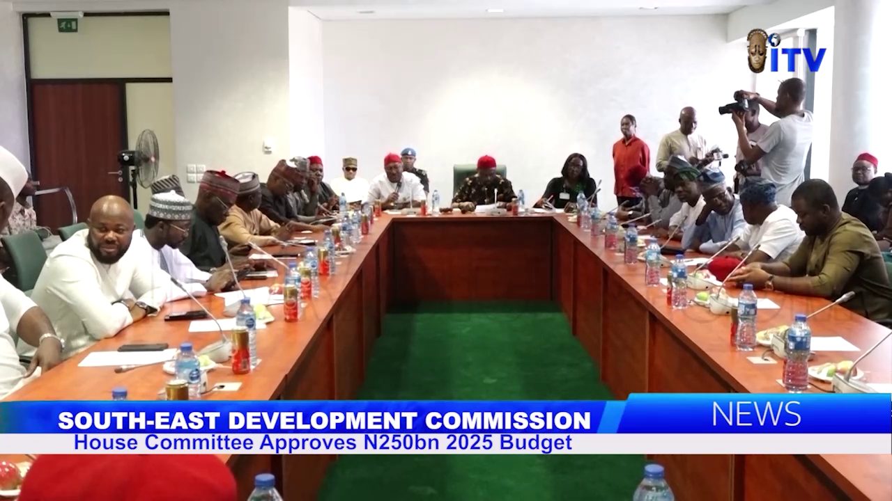 South-East Development Commission: House Committee Approves N250bn 2025 Budget