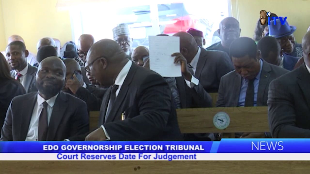 Edo Governorship Election Tribunal: Court Reserves Date Of Judgement