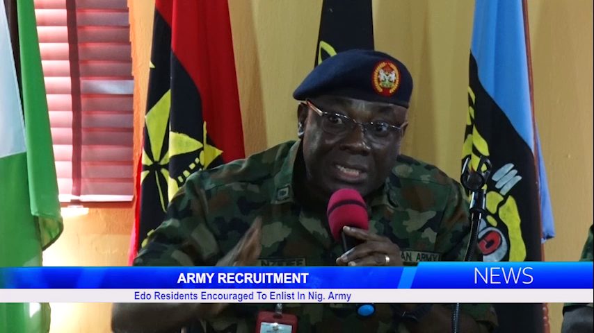ARMY RECRUITMENT: Edo Residents Encouraged To Enlist In Nig. Army