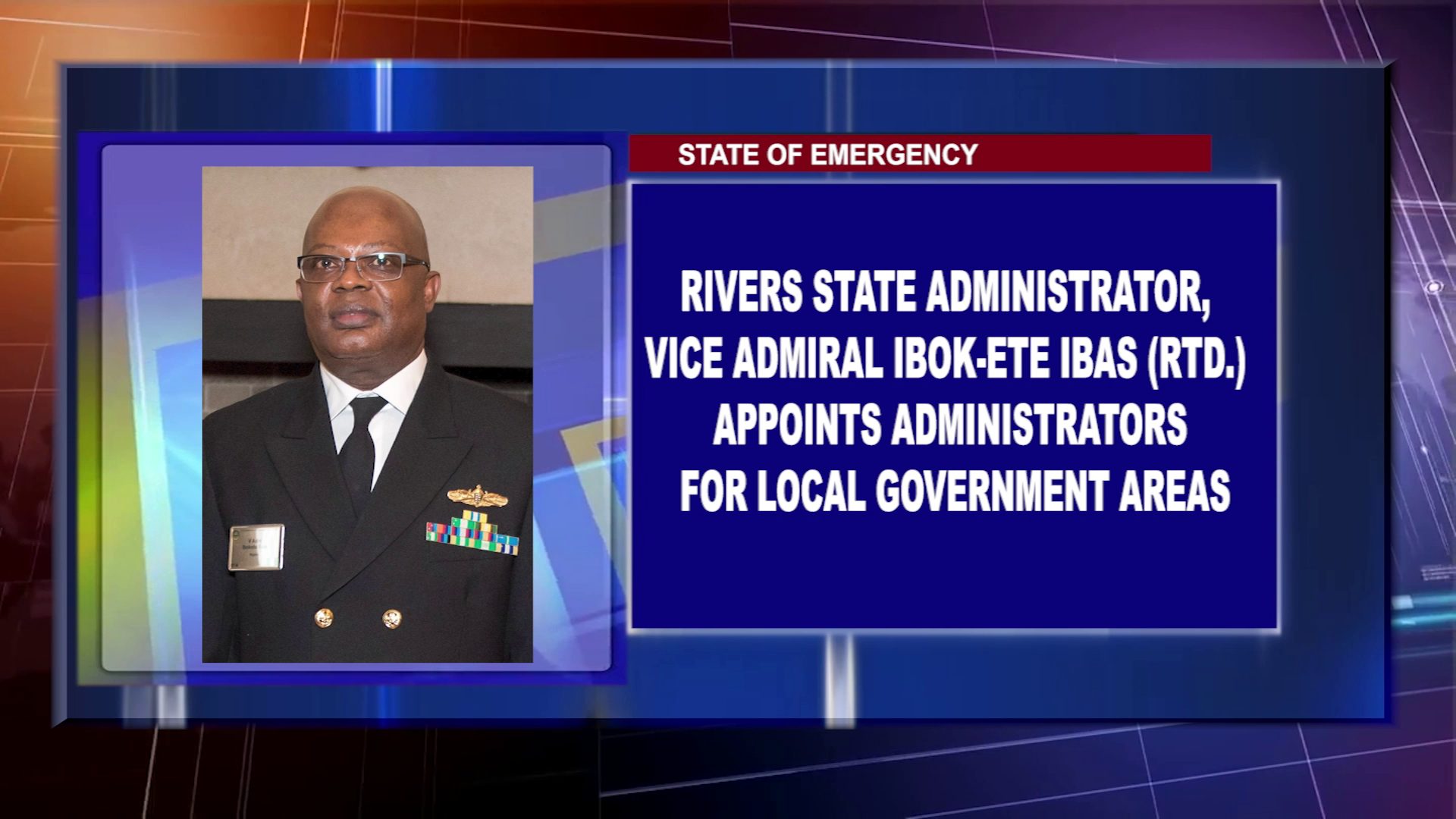 Rivers State Administrator, Vice Admiral Ibok-Ete Ibas (Rtd) Appoints Administrators For Local Government Areas