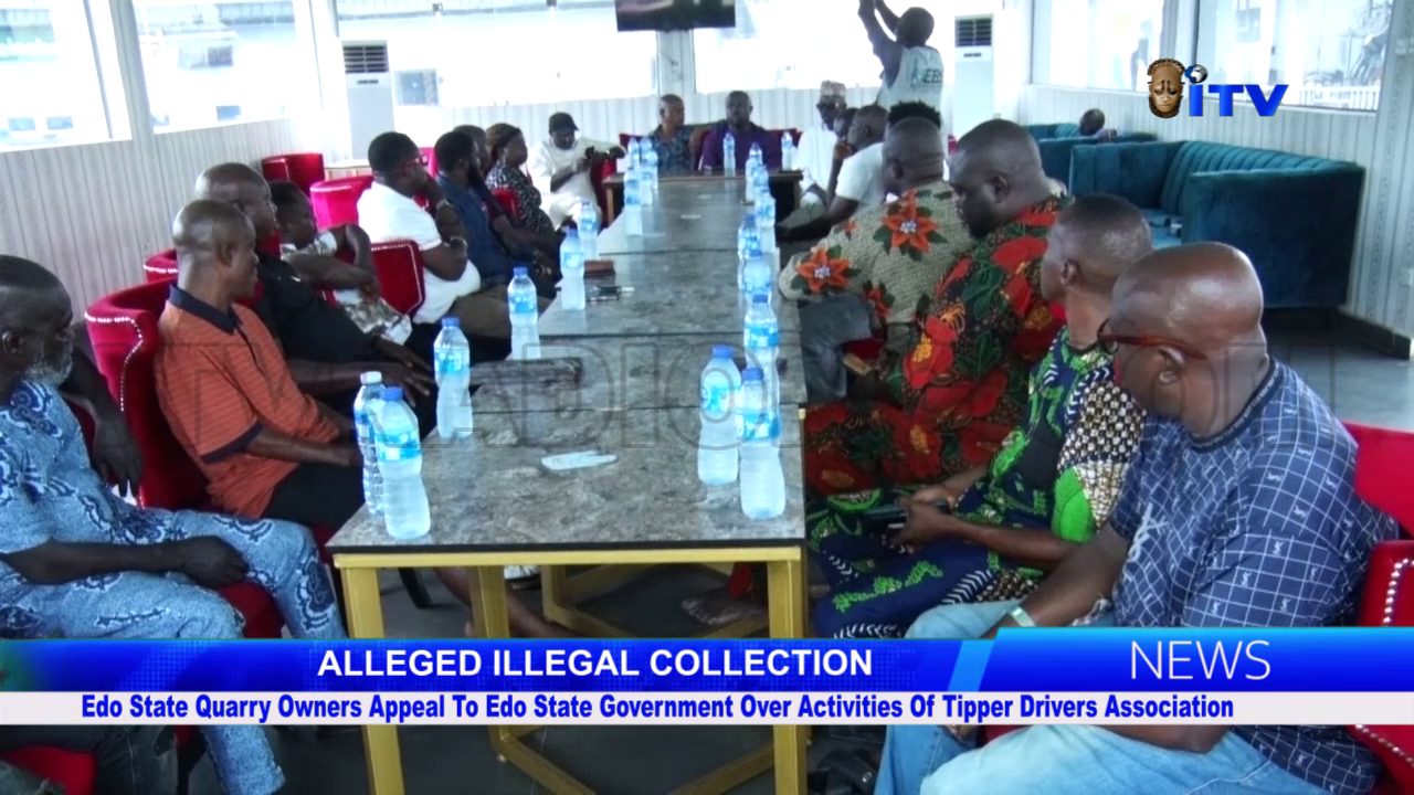 Edo State Quarry Owners Appeal To Edo State Government Over Activities Of Tipper Drivers Association