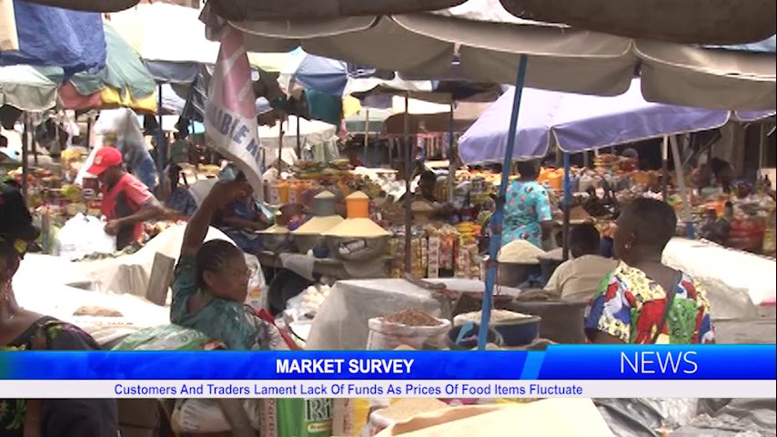 Customers And Traders Lament Lack Of Funds As Prices Of Food Items Fluctuate