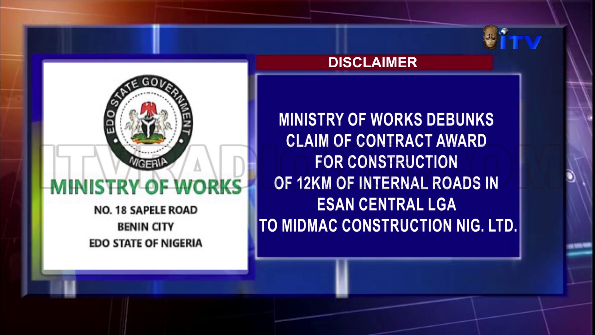 DISCLAIMER: Ministry Of Works Debunks Claim Of Contract Award For Construction Of 12km Of Internal Roads In Esan Central LGA To Midmac Construction Nig. Ltd.