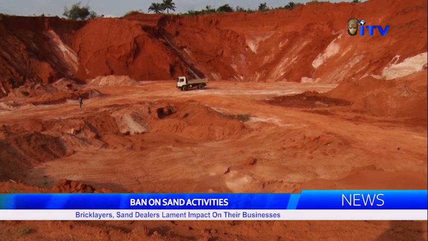 BAN ON SAND ACTIVITIES: Bricklayers, Sand Dealers Lament Impact On Their Businesses