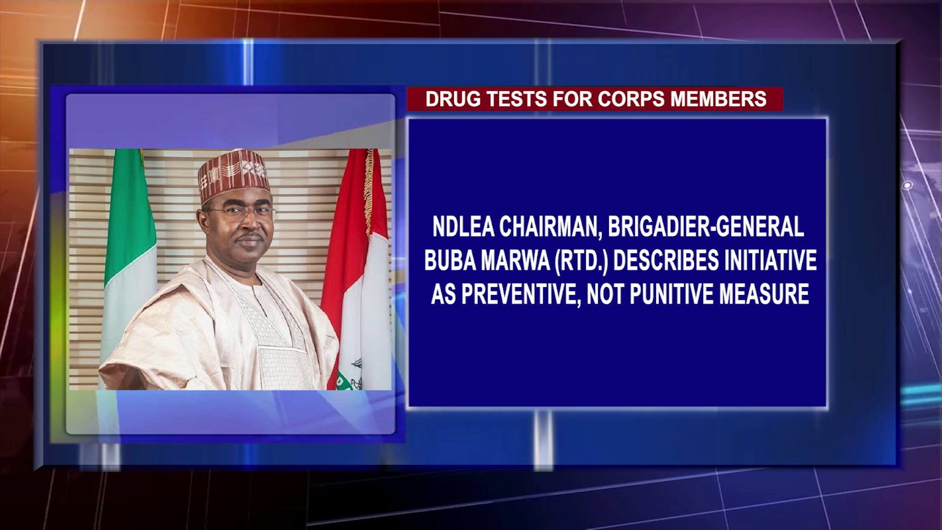 NDLEA Chairman, Brigadier-General Buba Marwa (Rtd.) Describes Drug Test For Corps Members As Preventive, Not Punitive Measure
