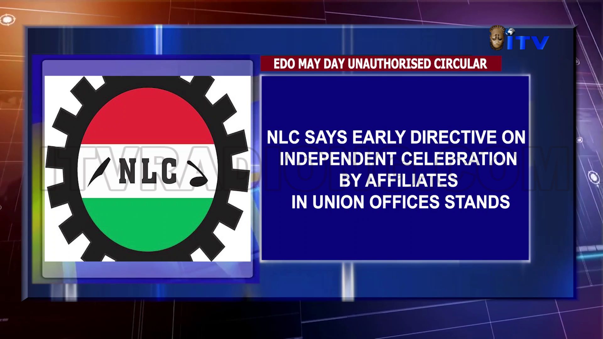 Edo May Day Unauthorised Circular: NLC Says Early Directive On Independent Celebration By Affiliates In Union Offices Stands