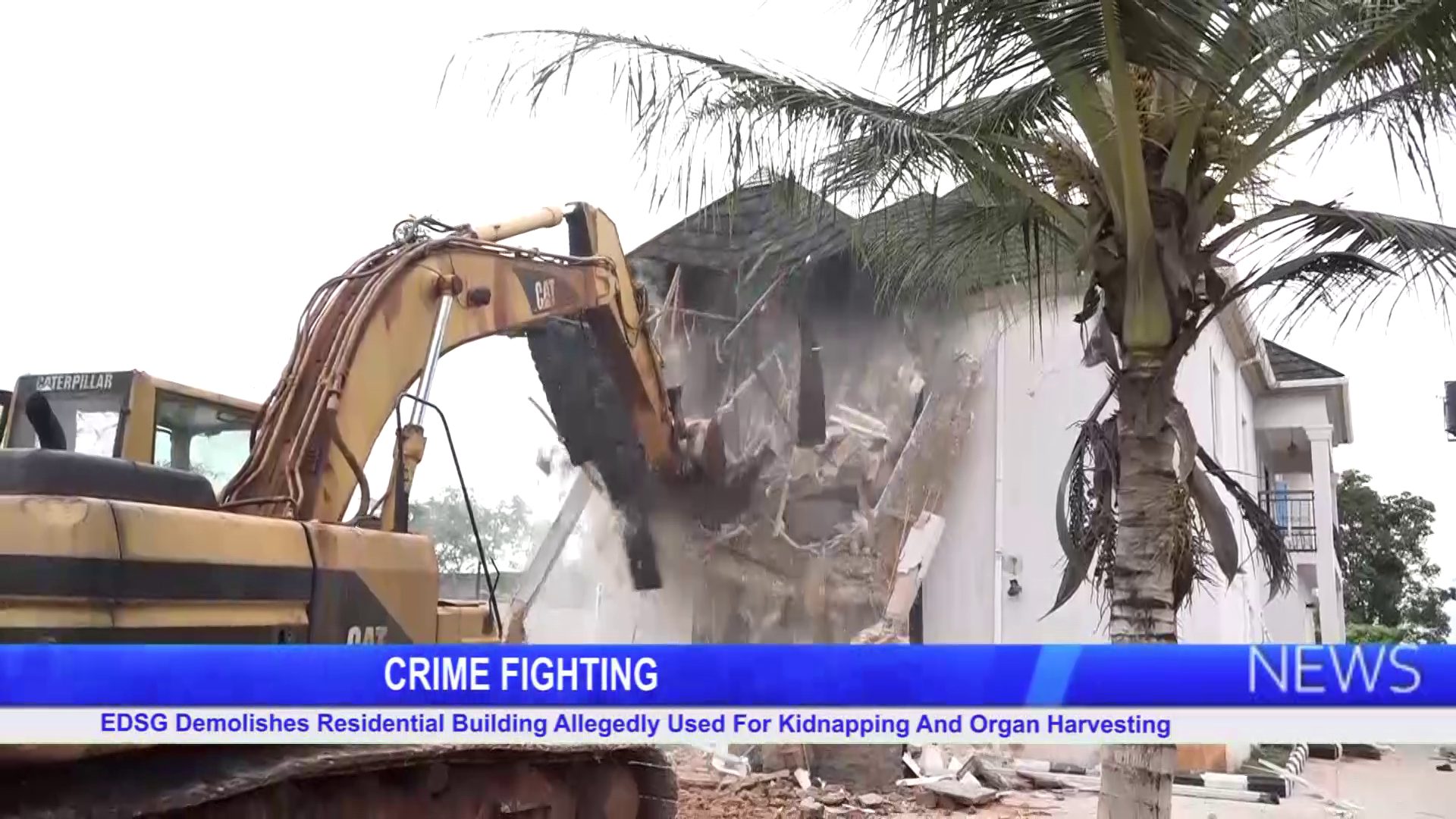 EDSG Demolishes Residential Building Allegedly Used For Kidnapping And Organ Harvesting