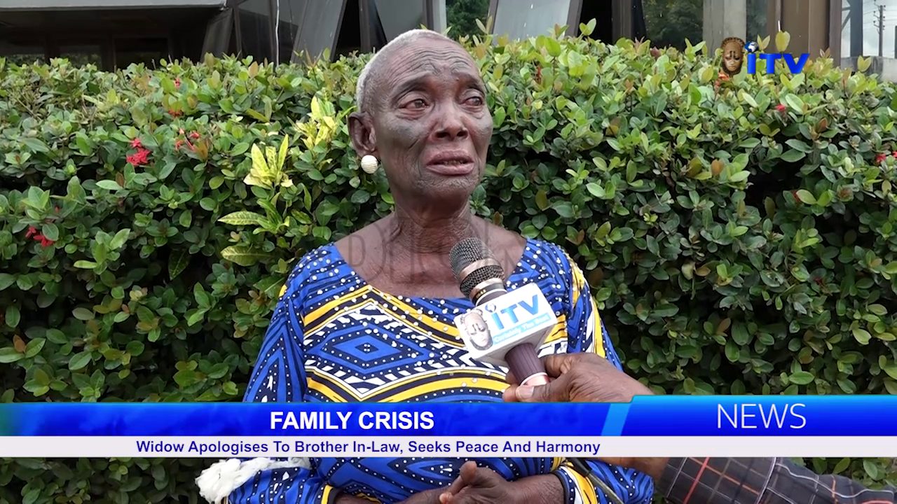 FAMILY CRISIS: Widow Apologises To Brother In-Law, Seeks Peace And Harmony