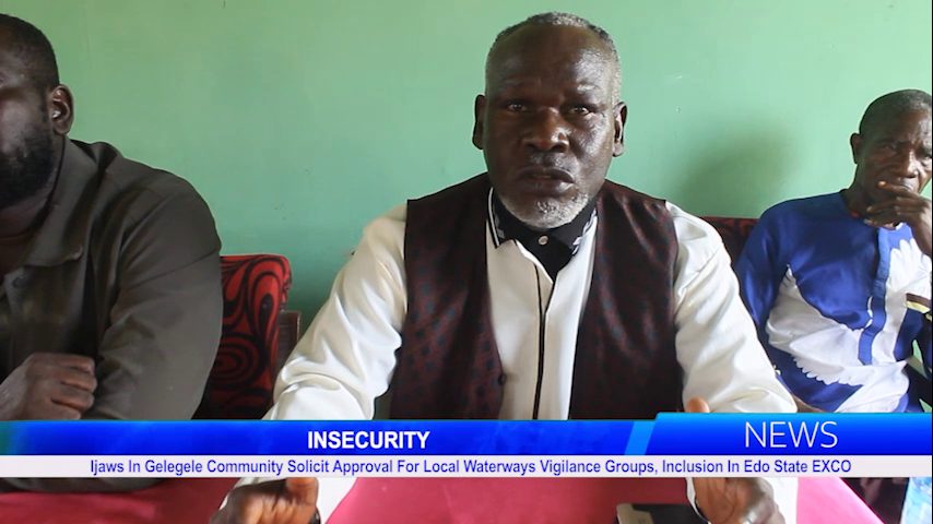Ijaws In Gele-Gele Community Solicit For Approval Of Local Water Ways Vigilance Groups, Inclusion In Edo State EXCO