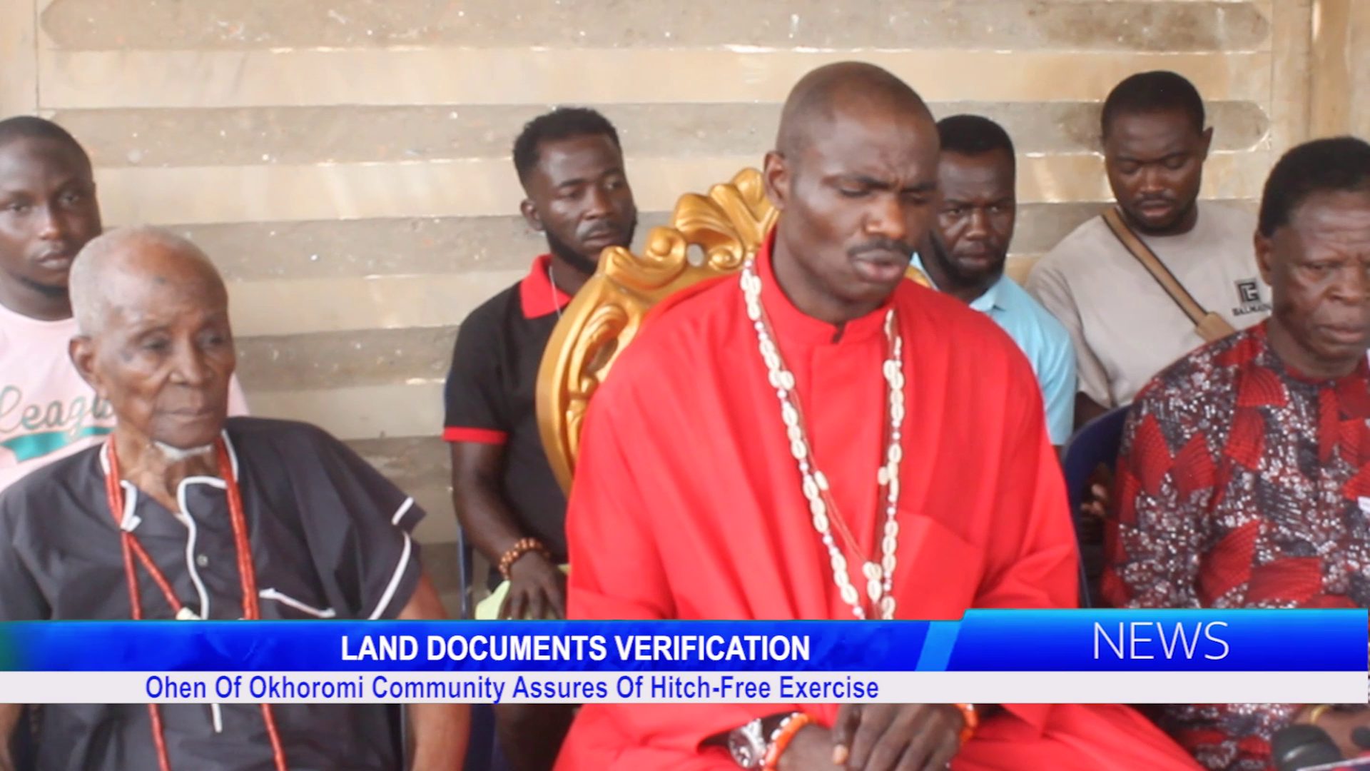 LAND DUCUMENTS VERIFICATION: Ohen Of Okhoromi community Assures On Hitch free Exercise