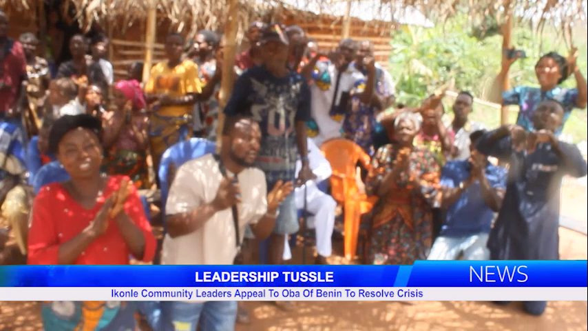 Ikonle Community Leaders Appeal To Oba Of Benin To Resolve Crisis