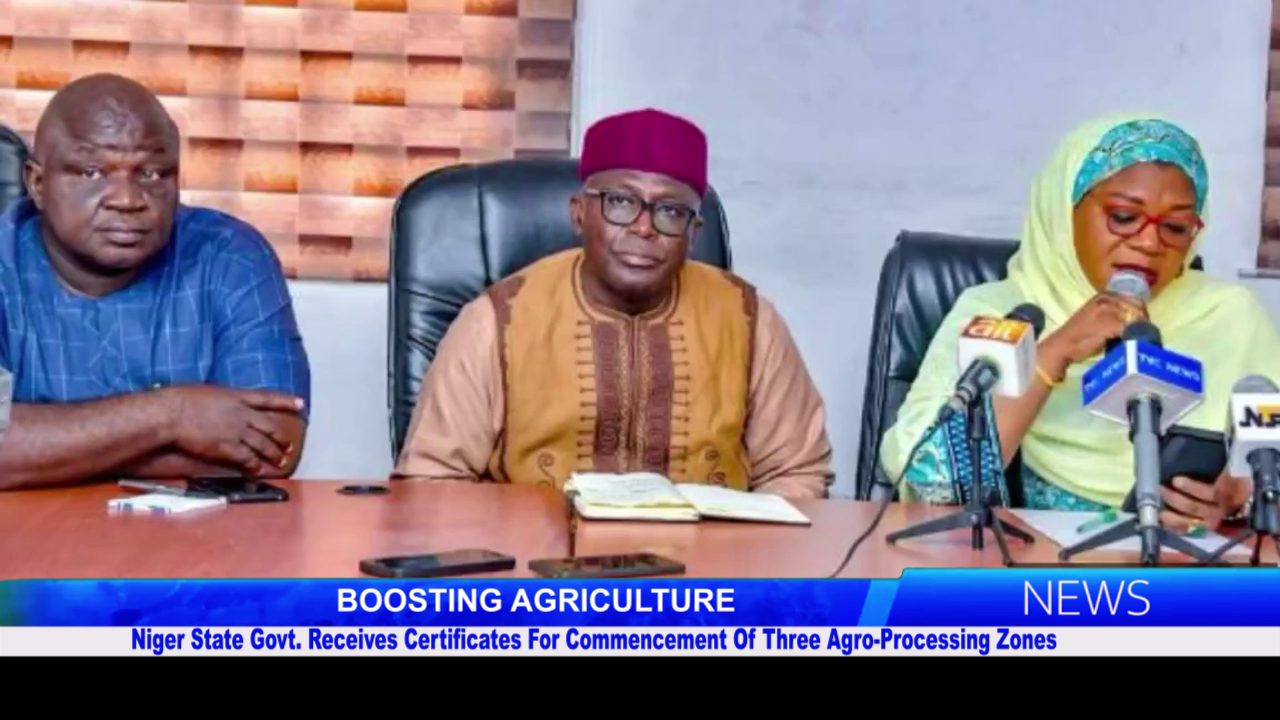 Niger State Govt., Receives Certificates For Commencement Of Three Agro Processing Zones
