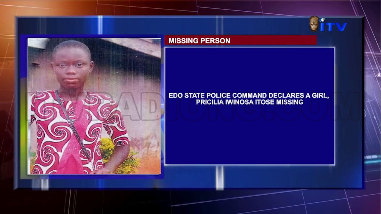 MISSING PERSON: Edo State Police Command Declares a Girl, Pricilia Iwinosa Itose Missing