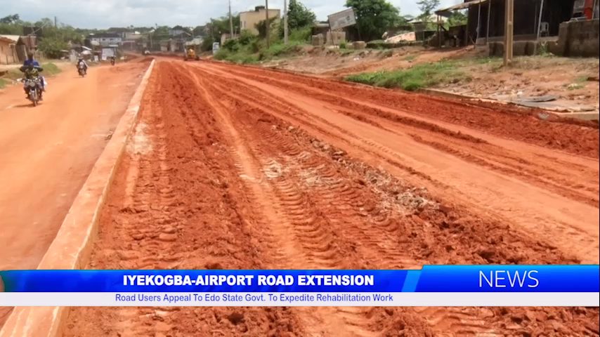 IYEKOGBA-AIRPORT ROAD EXTENSION: Road Users Appeal To Edo State Govt. To Expedite Rehabilitation Work