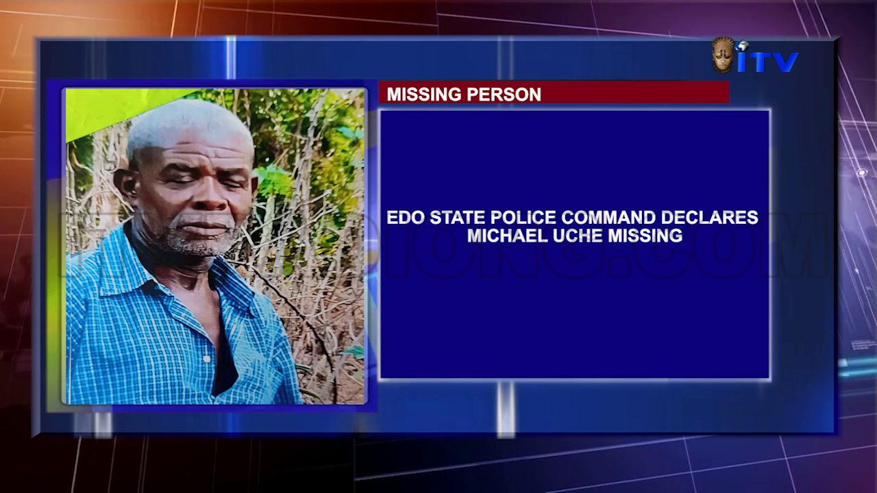 MISSING PERSON: Edo State Police Command Declares Michael Uche Missing