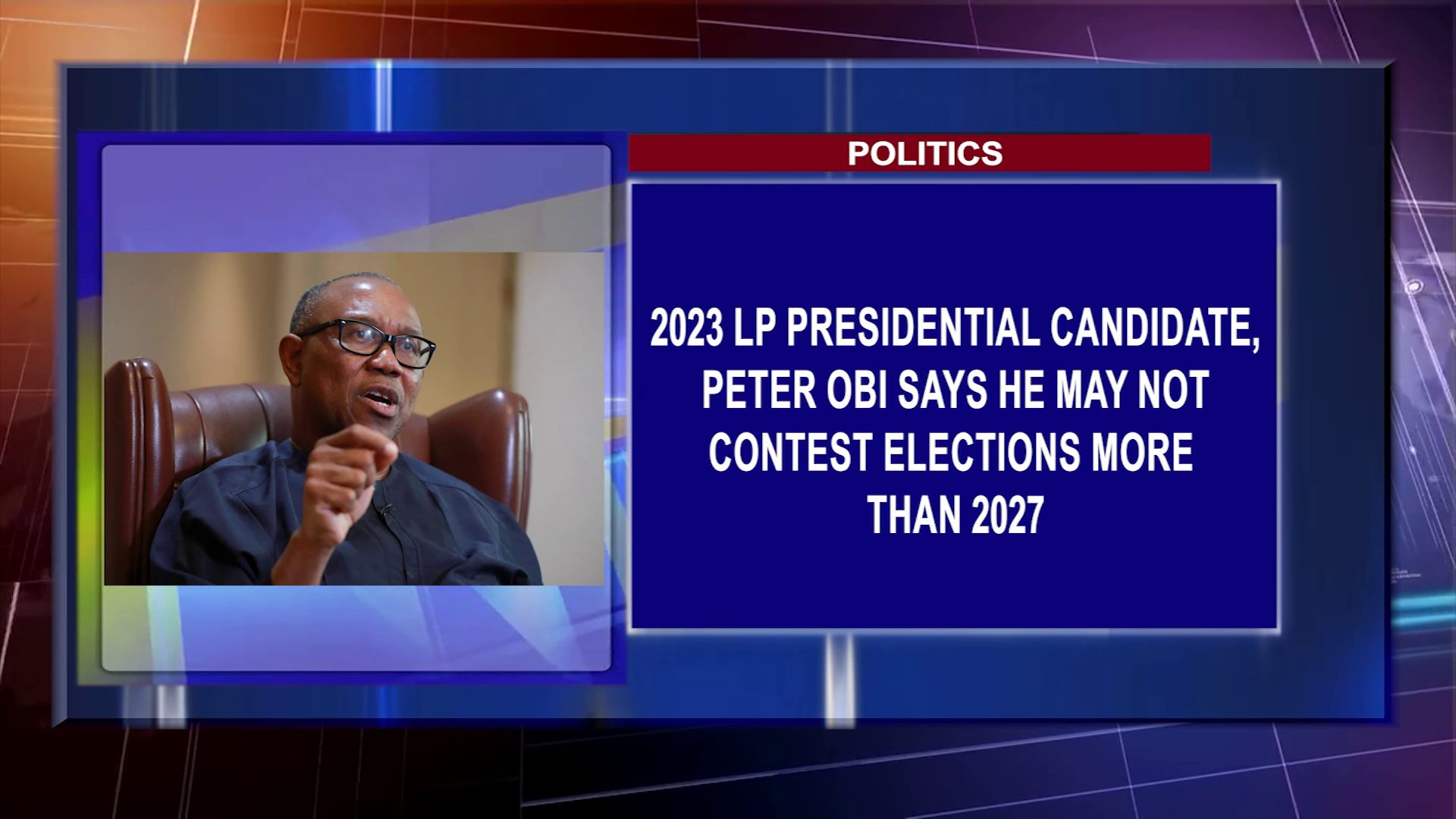 2023 LP Presidential Candidate, Peter Obi Says He May Not Contest Elections More Than 2027