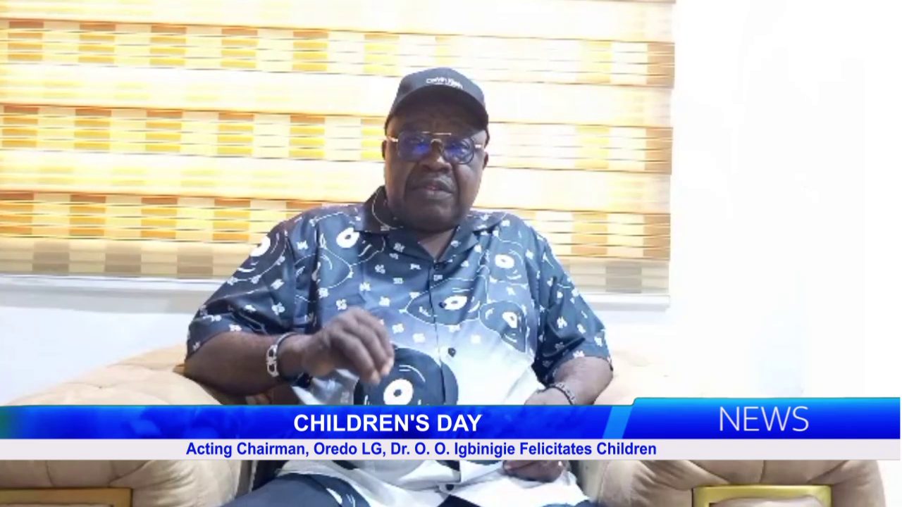 CHILDREN’S DAY: Acting Chairman, Oredo LG, Dr. O. O. Igbinigie Felicitates Children