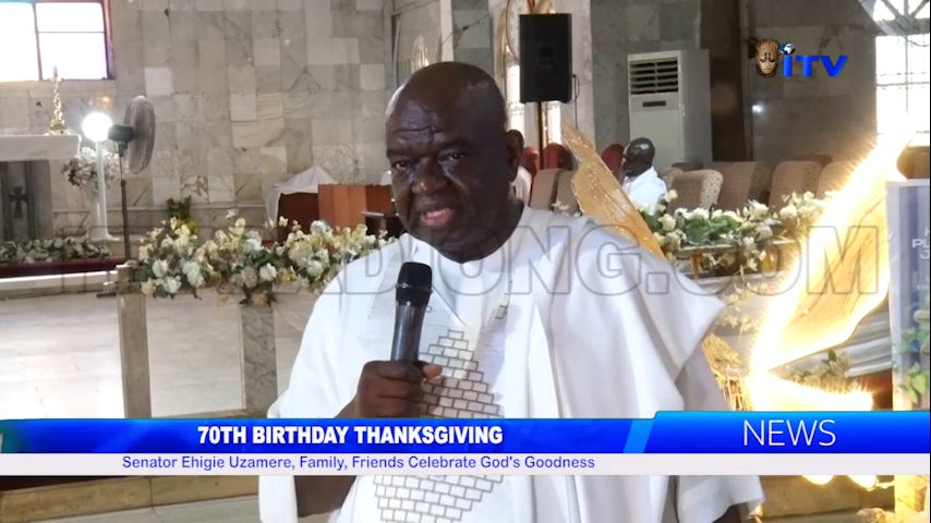 70TH BIRTHDAY THANKSGIVING: Senator Ehigie Uzamare, Family, Friends Celebrate God’s Goodness
