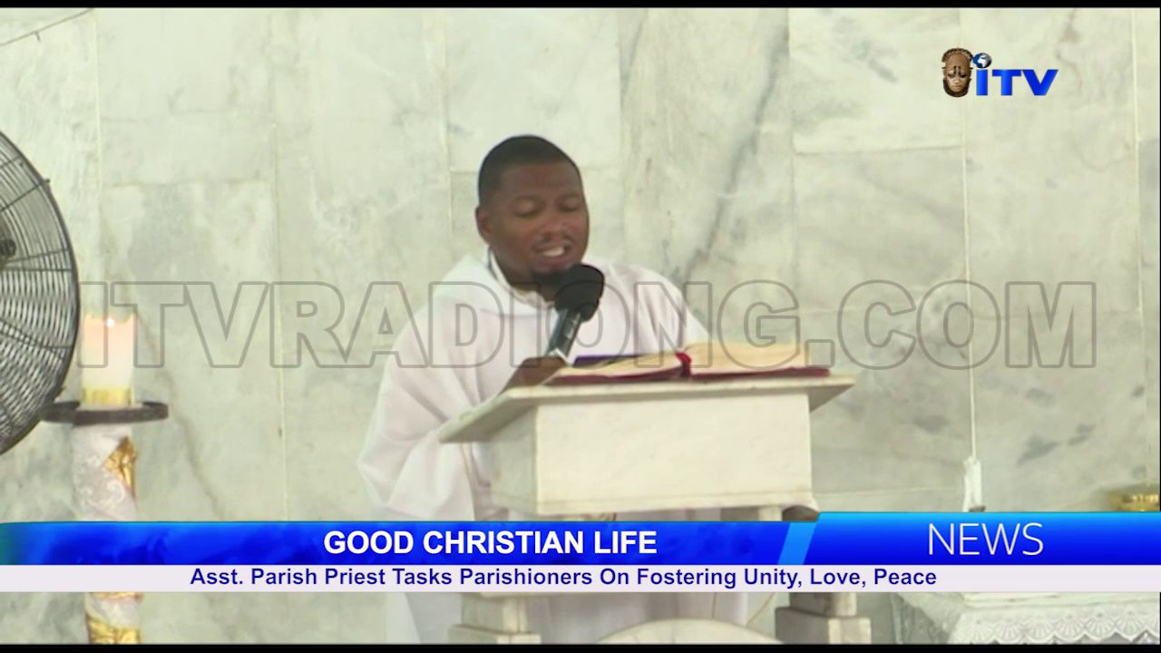Asst. Parish Priest Tasks Parishioners On Fostering Unity, Love, Peace