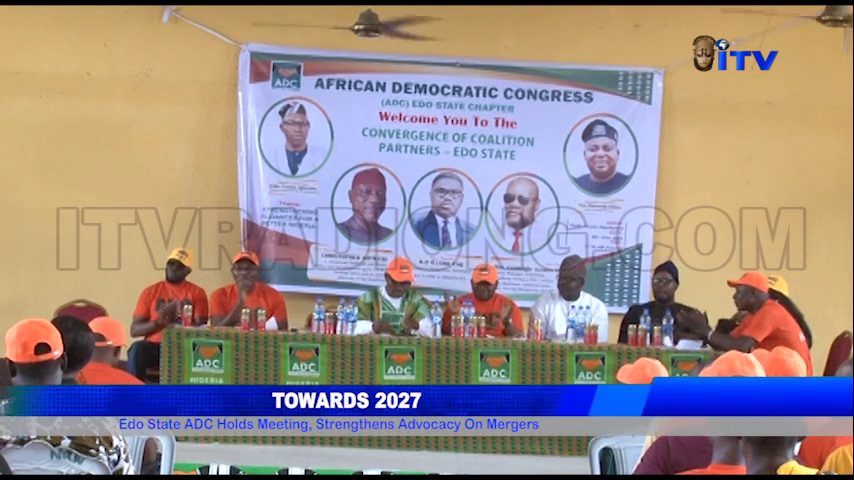 TOWARDS 2027: Edo State ADC Holds Meeting, Strengthens Advocacy On Mergers