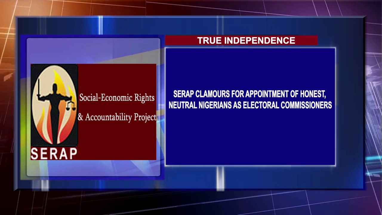SERAP Clamours For Appointment Of Honest, Neutral Nigerians As Electoral Commissioners