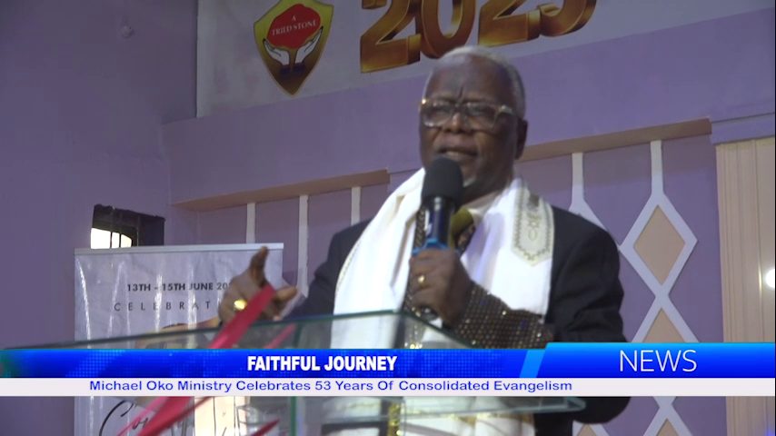 Michael Oko Ministry Celebrates 53 Years Of Consolidated Evangelism