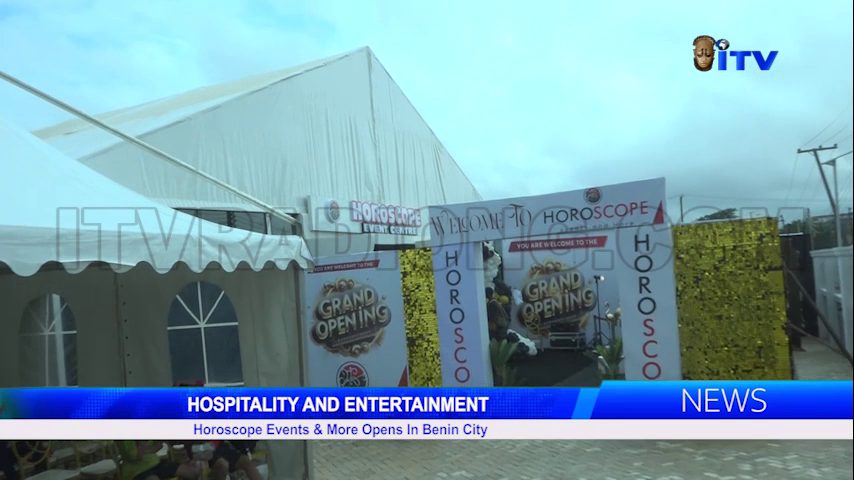 HOSPITALITY AND ENTERTAINMENT: Horoscope Events & More Opens In Benin City