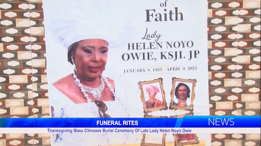Thanksgiving Mass Climaxes Burial Ceremony Of Late Lady Helen Noyo Owie