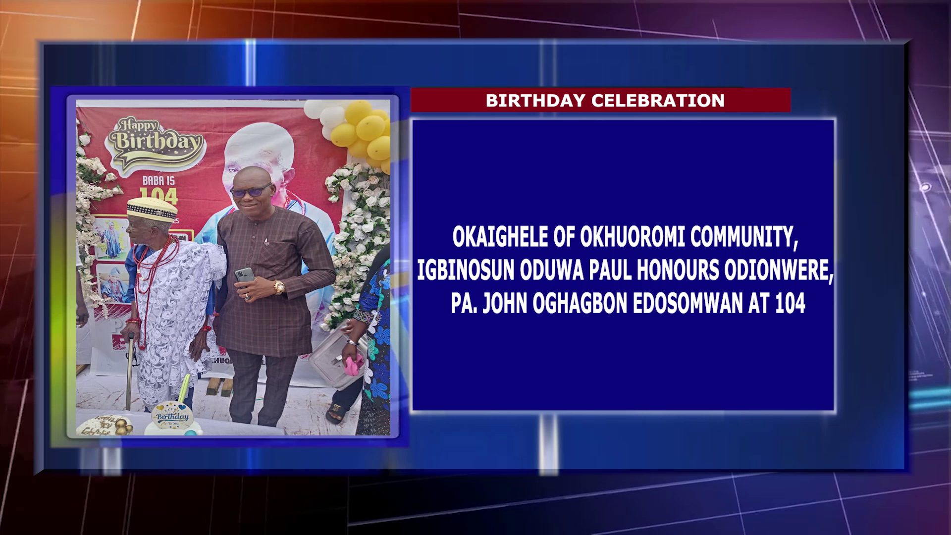 Okaighele Of Okhuoromi Community, Igbinosun Oduwa Paul Honours Odionwere, Pa. John Oghagbon Edosomwan At 104