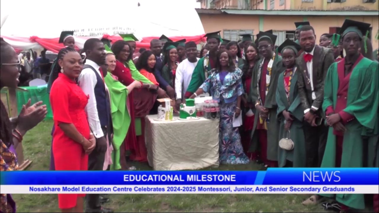 Nosakhare Model Education Centre Celebrates 2024-2025 Montessori, Junior, And Senior Secondary Graduands