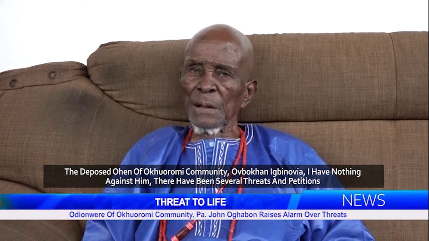 Odionwere Of Okhuoromi Community, Pa. John Oghabon Raises Alarm Over Threats To Life
