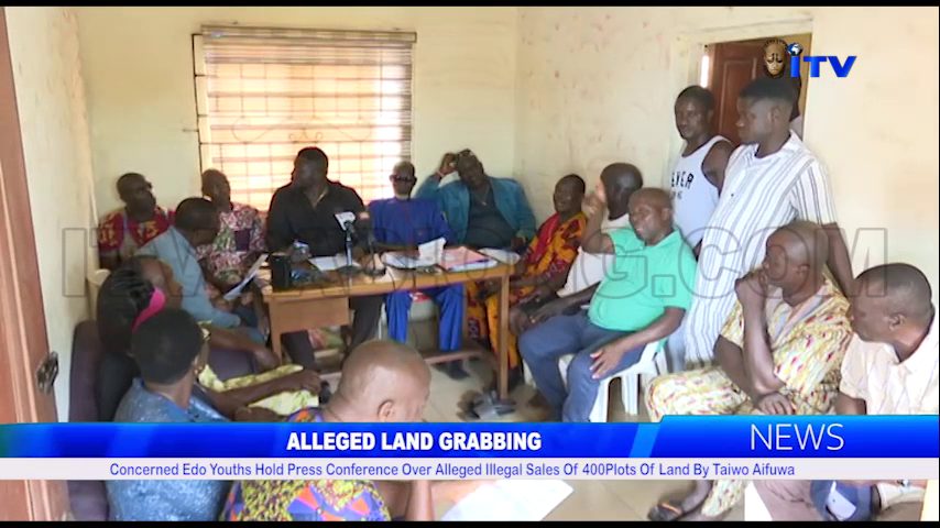 ALLEGED LAND GRABBING: Concerned Edo Youths Hold Press Conference Over Alleged Illegal Sales Of 400Plots Of Land By Taiwo Aifuwa