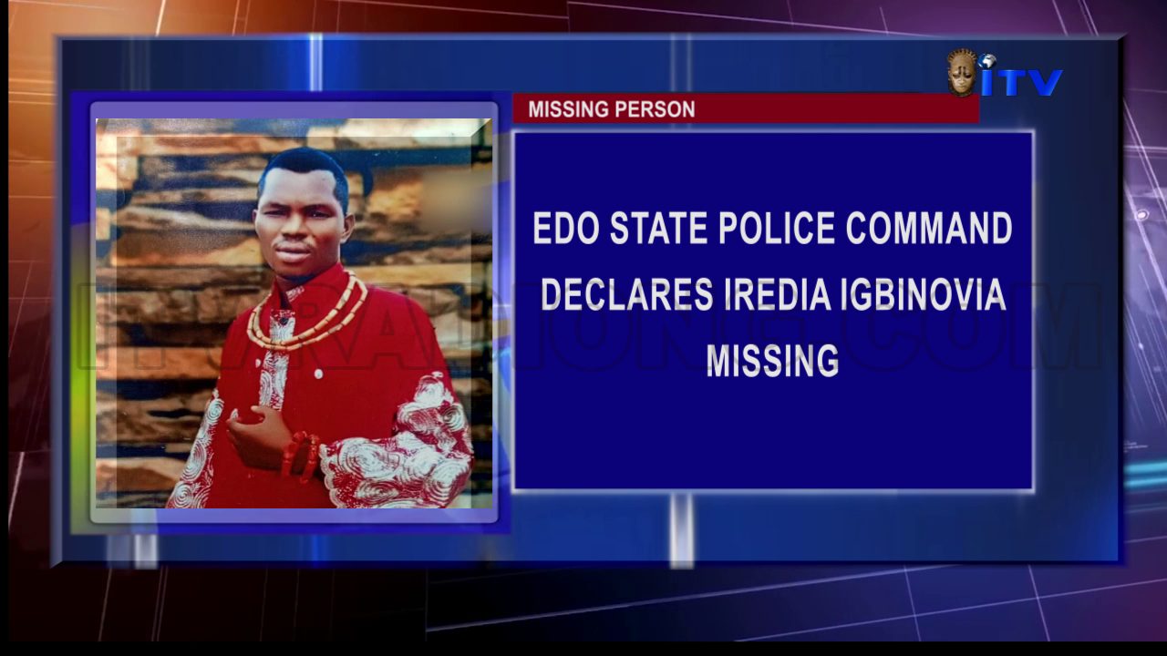 ‎MISSING PERSON: ‎Edo State Police Command Declares Iredia Igbinovia Missing