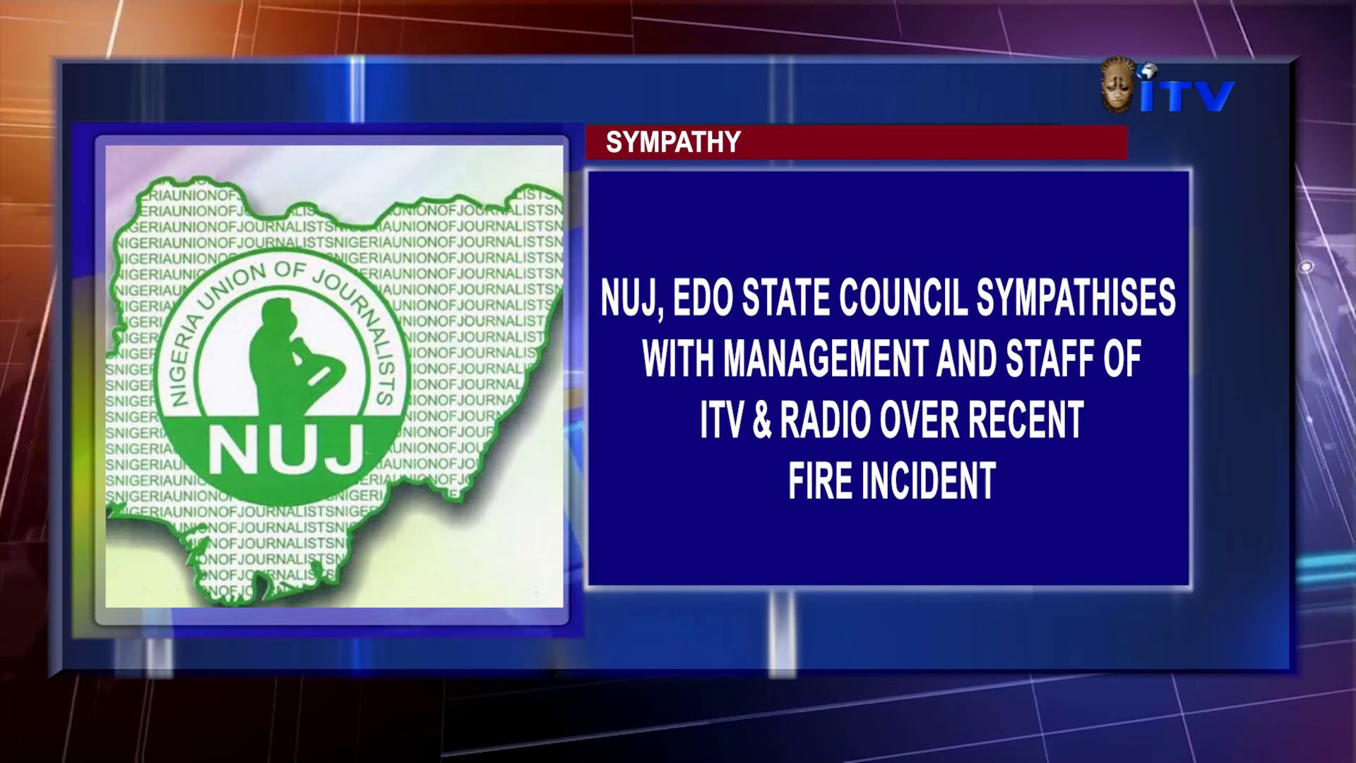 SYMPATHY: NUJ, Edo State Council Sympathises With Management And Staff Of ITV & Radio Over Recent Fire Incident