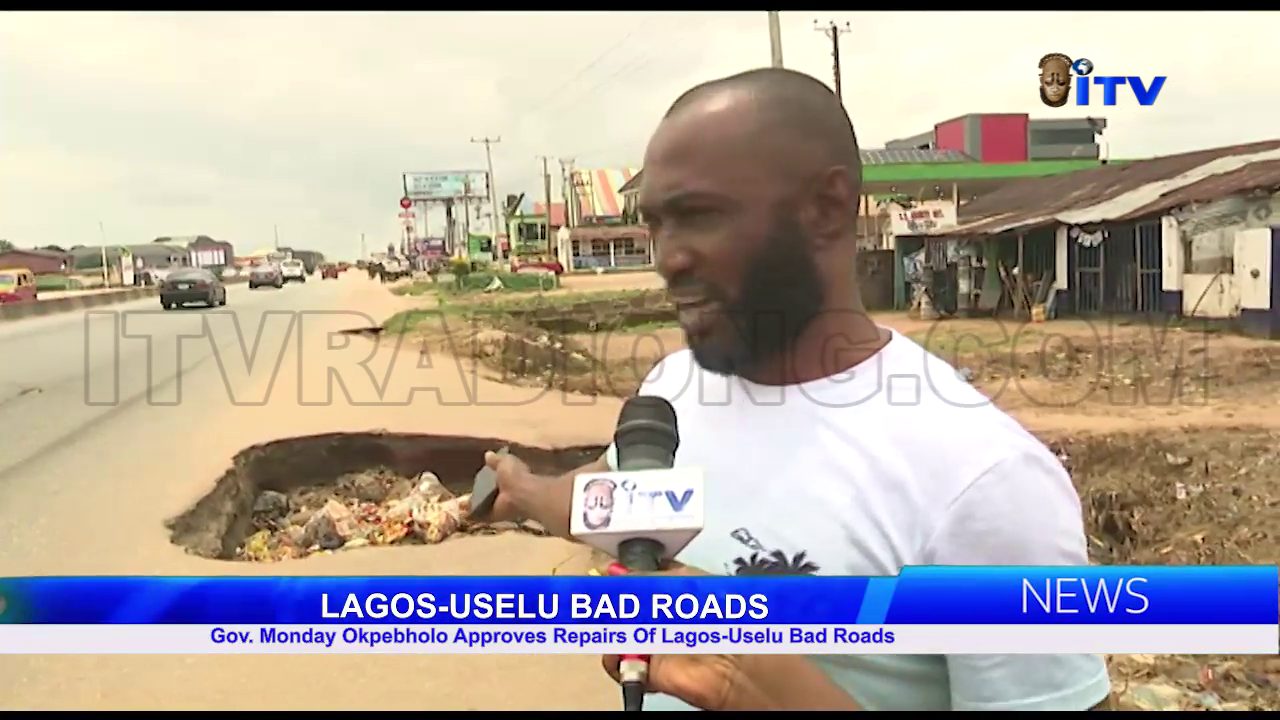 LAGOS-USELU BAD ROADS: Gov. Monday Okpebholo Approves Repairs Of Lagos-Uselu Bad Roads