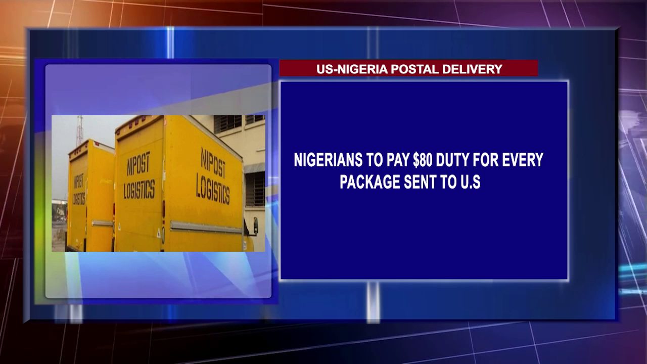 Nigerians To Pay $80 Duty For Every Package Sent To U.S