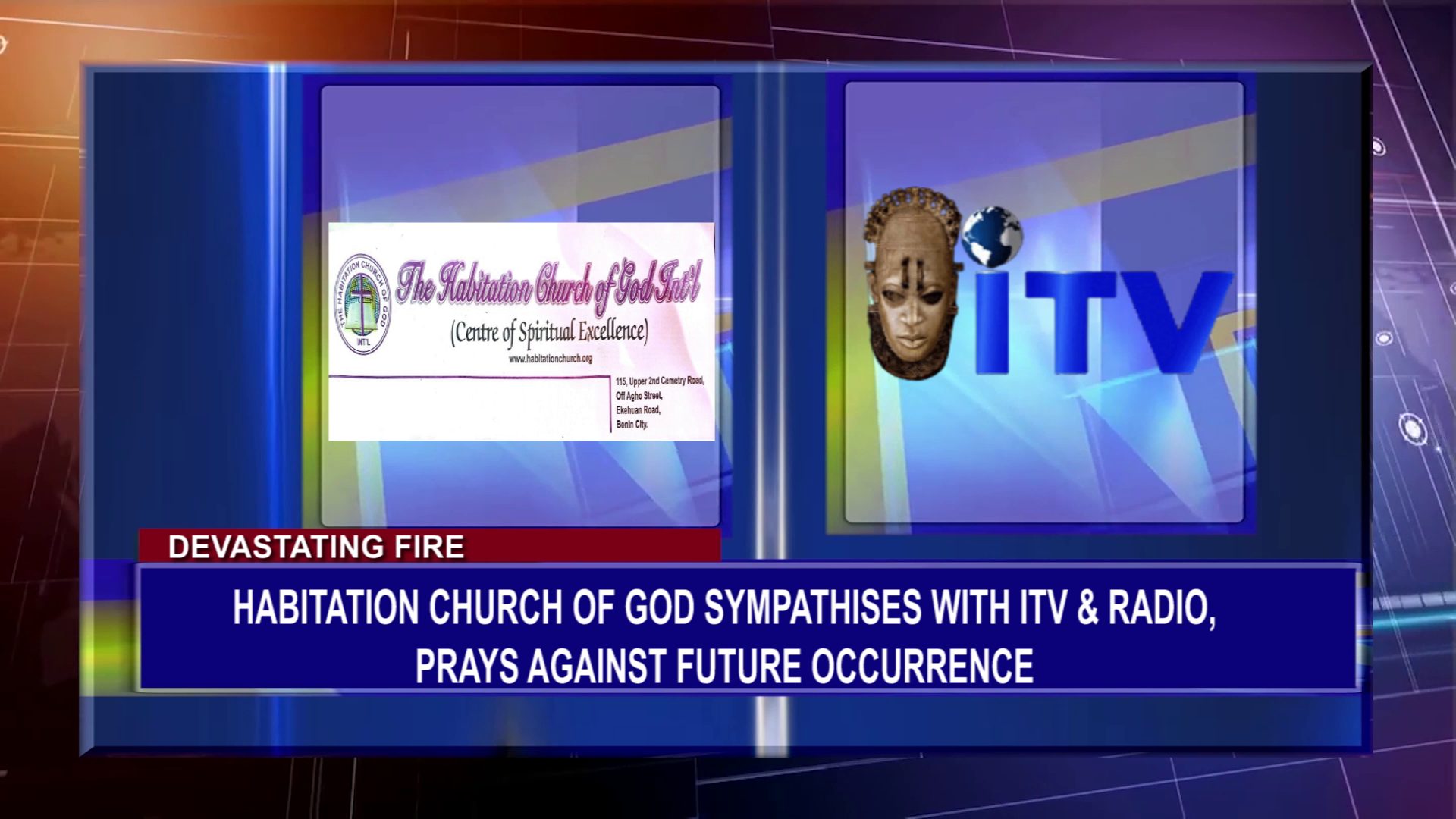 Habitation Church Of God Sympathises With ITV & Radio Over Fire Incident, Prays Against Future Occurrence