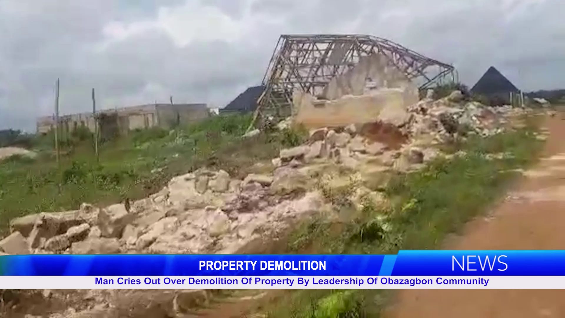 Man Cries Out Over Demolition Of Property By Leadership Of Obazagbon Community