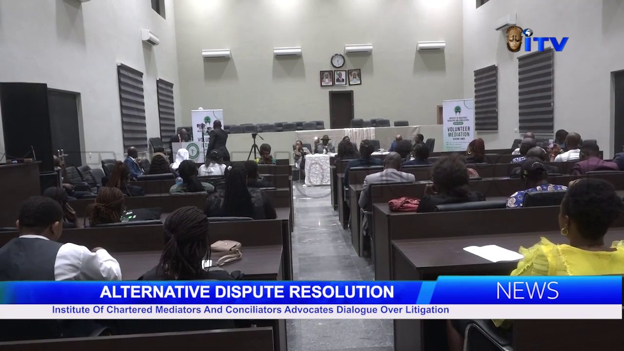 ALTERNATIVE DISPUTE RESOLUTION: Institute Of Chartered Mediators And Conciliators Advocates Dialogue Over Litigation