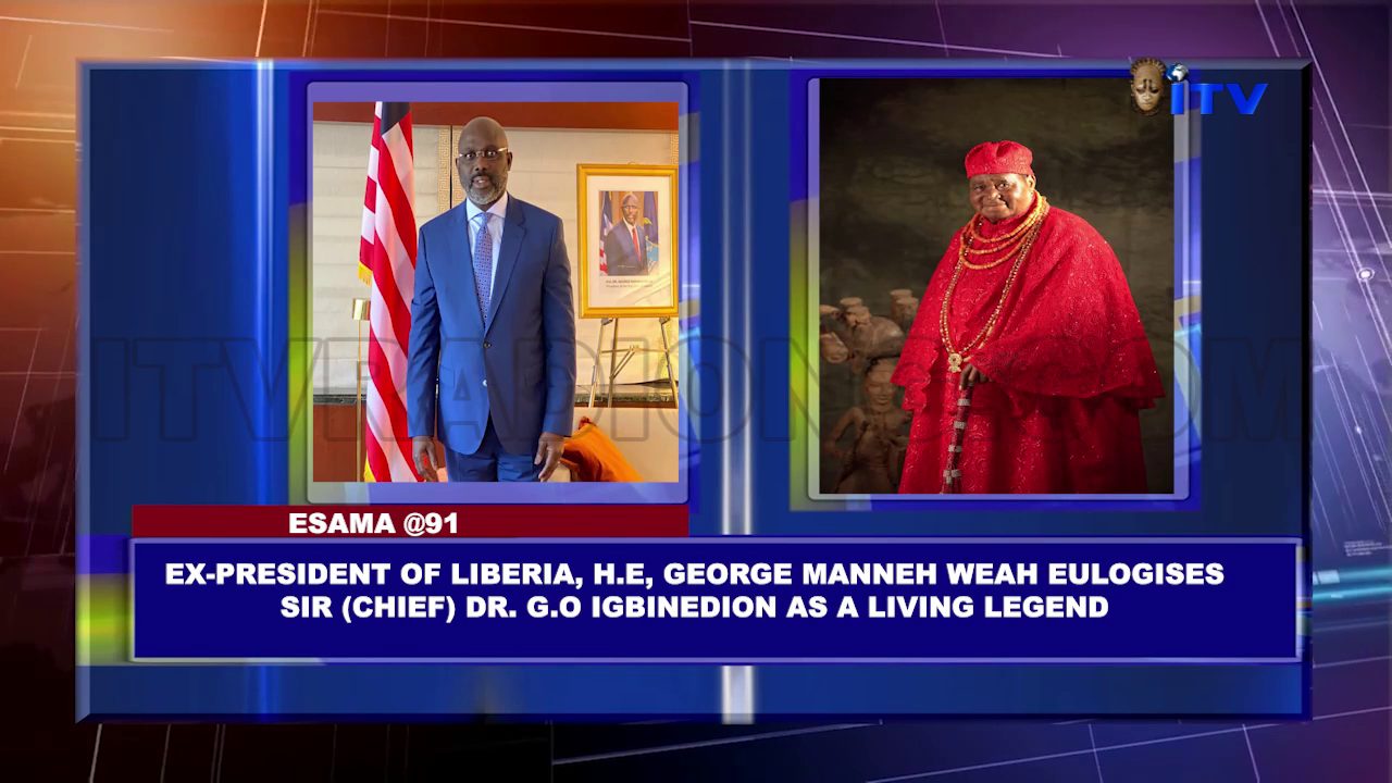 Esama @91: Ex-President Of Liberia, H.E, George Manneh Weah Eulogises Sir (Chief) Dr. G.O Igbinedion As A Living Legend