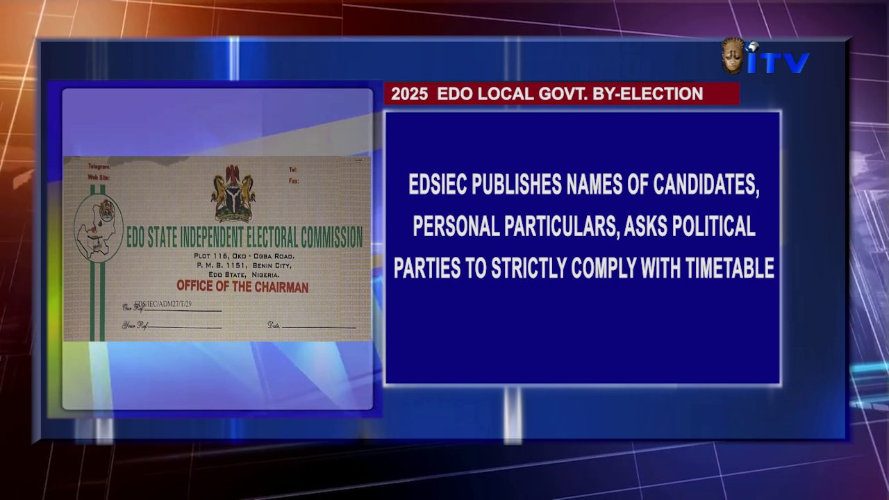 2025 Edo Local Govt. By-Election: EDSIEC Publishes Names Of Candidates, Personal Particulars, Asks Political Parties To Strictly Comply With Timetable