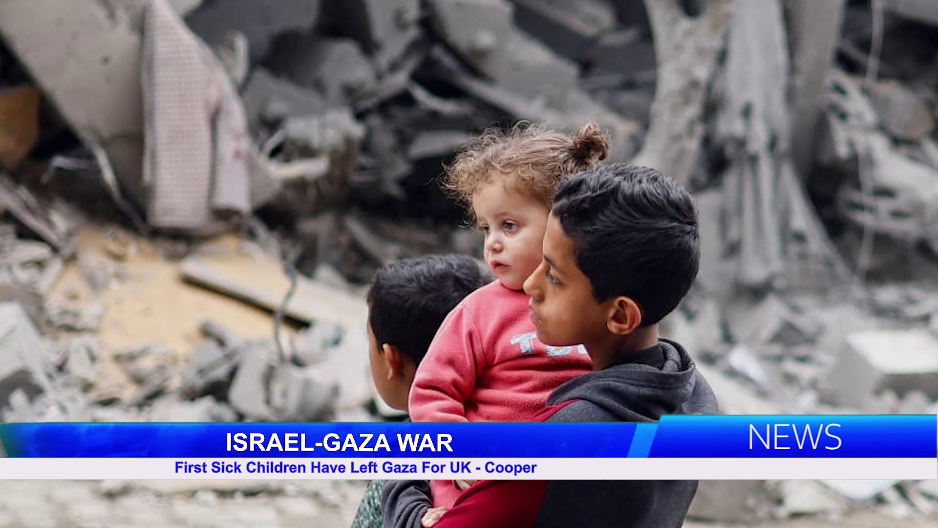 ISRAEL-GAZA WAR: First Sick Children Have Left Gaza For UK – Cooper